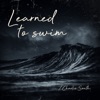 Learned to Swim - EP, 2022