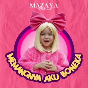 Mazaya Amania - Memangnya Aku Boneka - 排舞 音樂