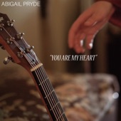 Abigail Pryde - You Are My Heart