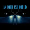 As cold as I could (feat. Cynical) - Single album lyrics, reviews, download