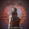 He Said / She Said (Lack of Afro Remix) - Single