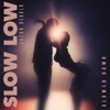 Slow Low (Slowed Down Version) - Single