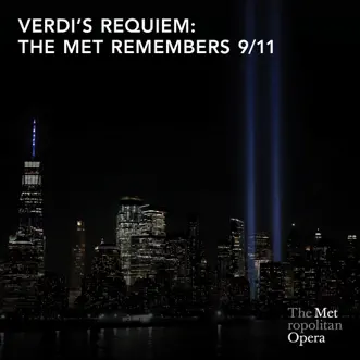 Verdi's Requiem: The Met Remembers 9/11 (Live) by The Metropolitan Opera Orchestra, The Metropolitan Opera Chorus, Yannick Nézet-Séguin, Ailyn Pérez, Michelle DeYoung, Matthew Polenzani & Eric Owens album reviews, ratings, credits