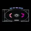 We Do We Move (feat. Slëëpy Skies) - Single album lyrics, reviews, download