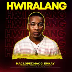 Hwiralang (feat. Siko Wa Mmino & Hlogi Mash) Song Lyrics