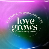Love Grows (In Rosemary's Disco) artwork