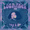 Loud Pack 2 album lyrics, reviews, download
