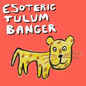 Esoteric Tulum Banger artwork