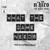 What the Game Needs (Radio Mix) - Single