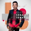 Hanya Sebatas Teman - Single