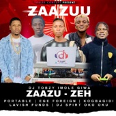 Zazuu Zeh (feat. DJ Tobzy Imole Giwa, Kogbagidi Lavish Funds, Portable, Ege Foreign & DJ Spirit Oko Oku) [refix] artwork