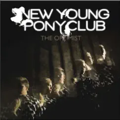 The Optimist by New Young Pony Club album reviews, ratings, credits