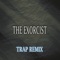 The Exorcist (Zombr3x Trap Remix) artwork