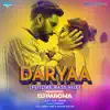 Daryaa (From "Manmarziyaan") [Future Bass Remix] song lyrics
