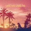 Like We Used To - Single