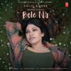 Bolo Na - Tulsi Kumar, Anurag Saikia & Avinash Chouhan