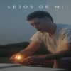 Lejos De Mi - Single