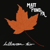 Matt Pond PA - Halloween Two