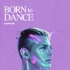 Born to Dance - Single, 2023