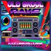 Old Skool Rave - Single