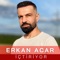 İçtiriyor - Erkan Acar lyrics