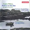 Stream & download Vaughan Williams: Riders to the Sea, Flos Campi & Household Music