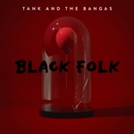 Tank and the Bangas - Black Folk (feat. Alex Isley & Masego)