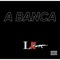 A Banca (feat. Mxcc) - LK lyrics