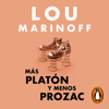 Más Platón y menos Prozac - Lou Marinoff