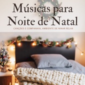 Músicas para Noite de Natal - Canções e Companhia, Ambiente de Ninar Relax artwork