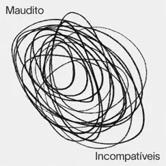 Incompatíveis (feat. Beiro) - Single by Maudito album reviews, ratings, credits