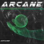 Bring Me Up - Arcane