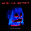 We're All Mutants - EP