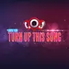 Turn Up This Song - Single album lyrics, reviews, download