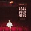 Ease Your Mind - Single