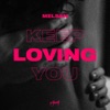 Melsen - Keep Loving You