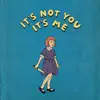 It's Not You, It's Me album lyrics, reviews, download