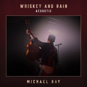 Michael Ray - Whiskey And Rain (Acoustic)