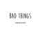 Bad Things (feat. JayKaze & Leah Z) - Maurcell Rashad lyrics