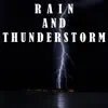 Rain and Thunderstorm Sounds album lyrics, reviews, download