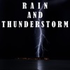 Rain and Thunderstorm Sounds