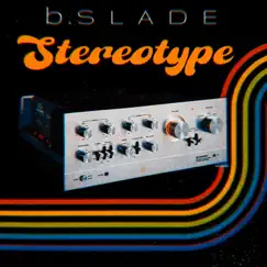 Stereotype by B.Slade album reviews, ratings, credits