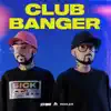 Stream & download CLUB BANGER - Single