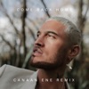 Come Back Home (Canaan Ene Remix) [feat. Canaan Ene] - Single, 2021