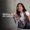 Motivo De Mi Canción - Single