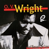 O. V. Wright - I'd Rather Be Blind Crippled & Crazy