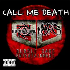 Call Me Death (feat. Hurricane) - Single by Dubble Dare Ent, Mars & Hurracane album reviews, ratings, credits