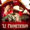 Le Prometieron - Single album lyrics, reviews, download