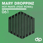 Mary Droppinz - Hot Pants (feat. Rowa)