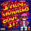 I Ain't Worried Bout It - Single